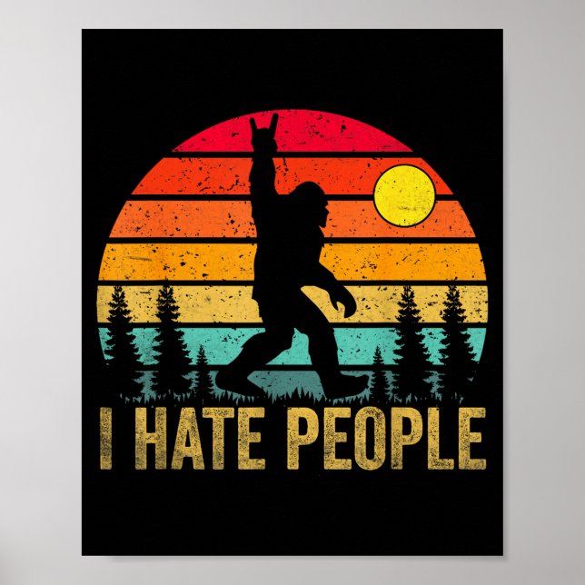 Póster Big Foot Sasquatch I Hate People Funny Bigfoot Vin (Frente)
