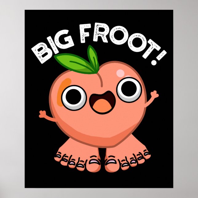 Póster Big Froot Funny Big Foot Pun Dark BG (Frente)