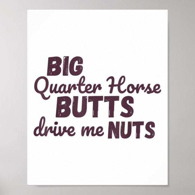 Póster Big Quarter Horse Butts Drive Me Nuts Funny Wester (Frente)