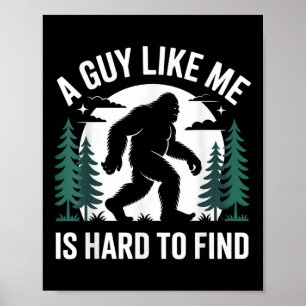 Póster Bigfoot Divertido Un Tipo Como Yo Es Difícil De En