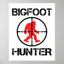 Póster Bigfoot Hunter Funny Bigfoot Lover
