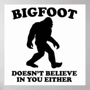 Póster Bigfoot no cree en usted tampoco