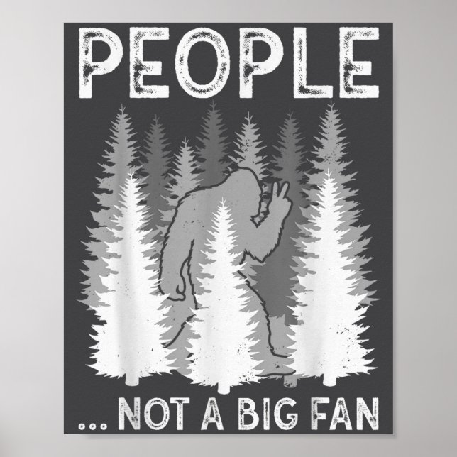 Póster Bigfoot People Not A Big Fan Funny Sasquatch Intro (Frente)