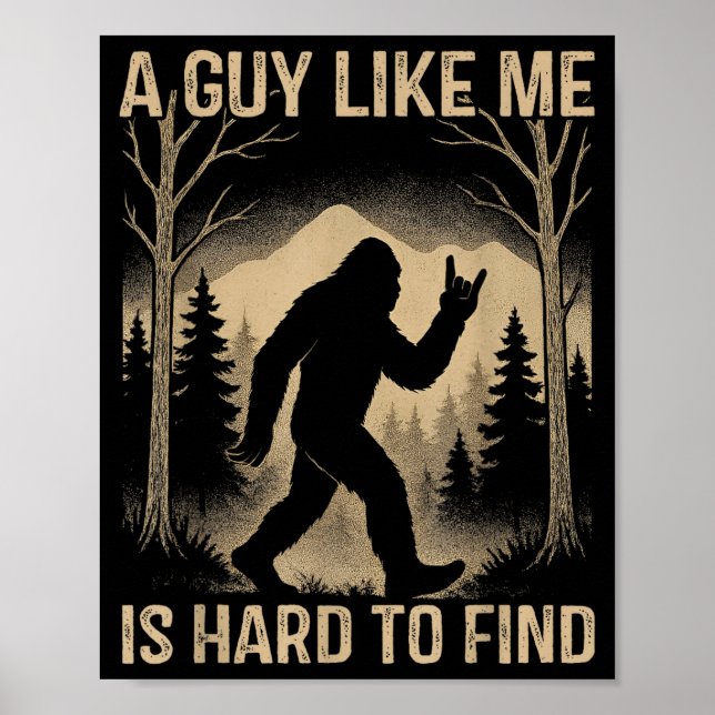Póster Bigfoot Retro Sasquatch A Guy Like Me Is Hard To F (Frente)