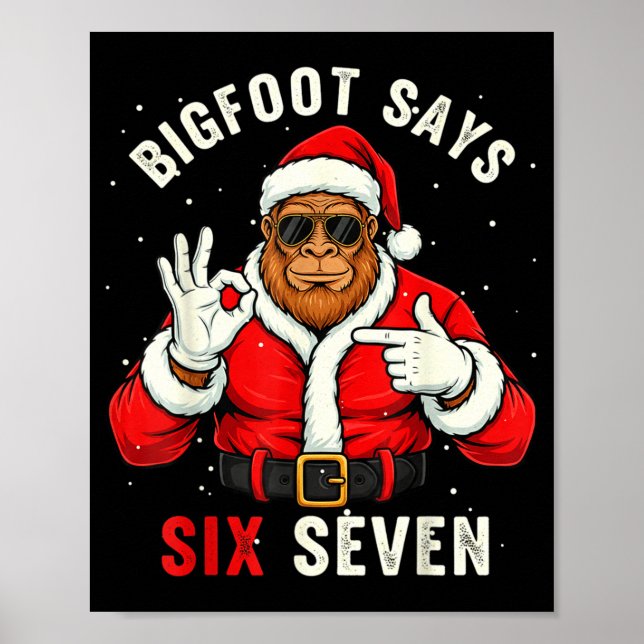 Póster Bigfoot Says Six Seven Funny Christmas 67 Meme Xma (Frente)