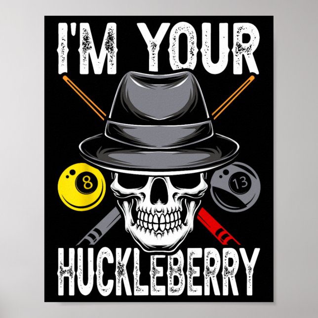 Póster Billiard Billiards Pool Im Your Huckleberry Funny (Frente)