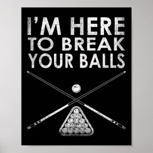Póster Billiards Player Im Here Para Romper Tu