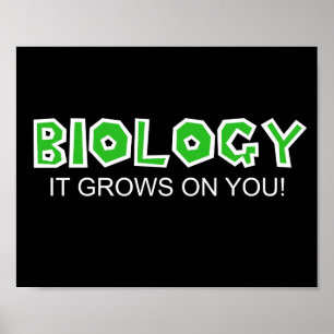 Póster Biology...It Grows On You!