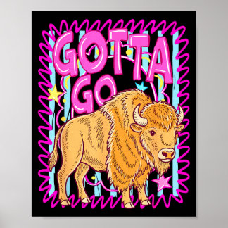 Póster Bisonte occidental divertido tiene que ir búfalo r