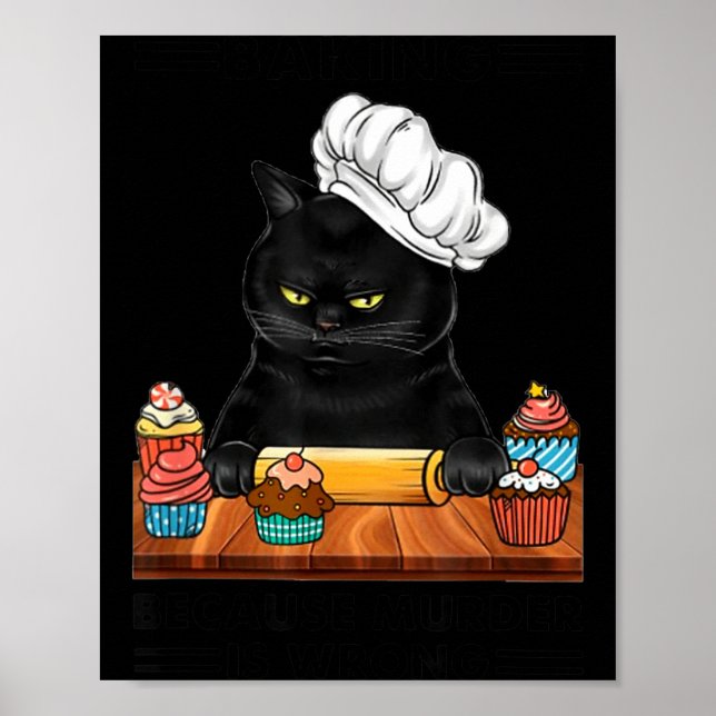 Póster Black Cat Baking Because Murder Is Wrong Cat Lover (Frente)