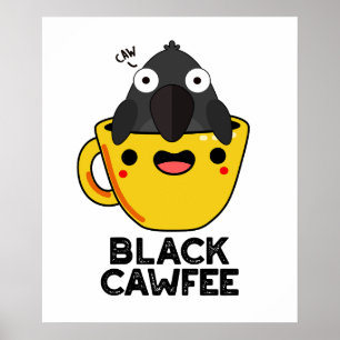 Póster Black Cawfee Funny Crow Coffee Pun