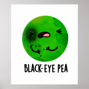 Póster Black Eye Pea Funny Veggie Pun