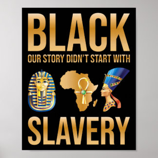 Póster Black Our Story Didnt Start With Slavery Black His