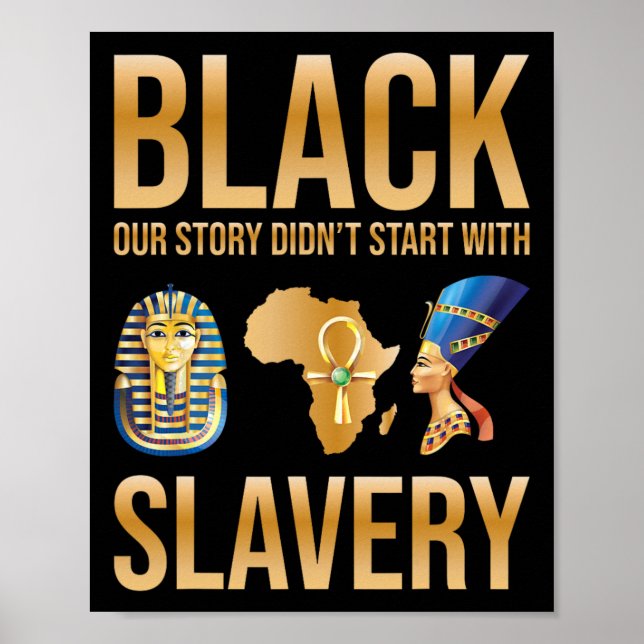Póster Black Our Story Didnt Start With Slavery Black His (Frente)