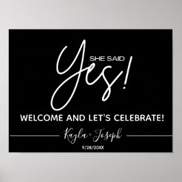 Póster Black She said Yes Engagement Welcome Sign