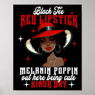 Póster Black Tee Red Lipstick Melanin Poppin Black Histor