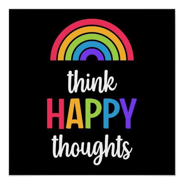 Póster Black Think Happy Thoughts Rainbow (Anverso)