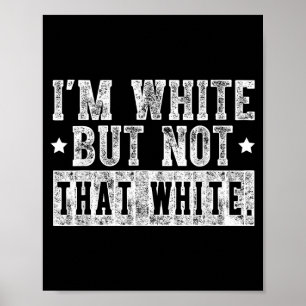 Póster Blanco pero no tan blanco divertido meme cita vint