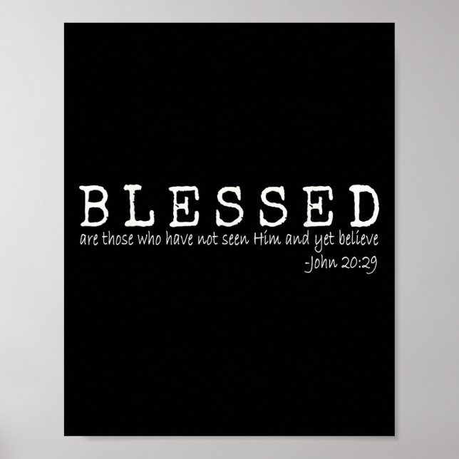 Póster Blessed Are Those Who Have Not Seen Him And Yet Be (Frente)