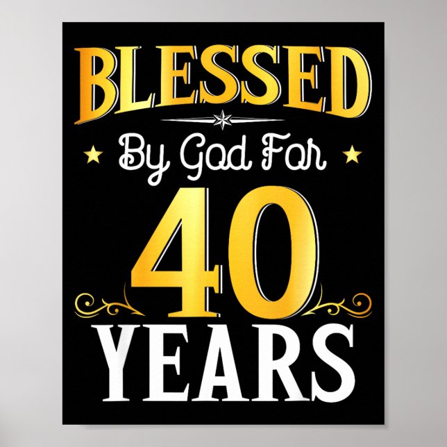 Póster Blessed By God For 40 Years 40th Birthday Men Wome (Frente)