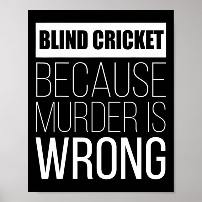 Póster Blind Cricket Because Murder Is Wrong Funny  (Frente)