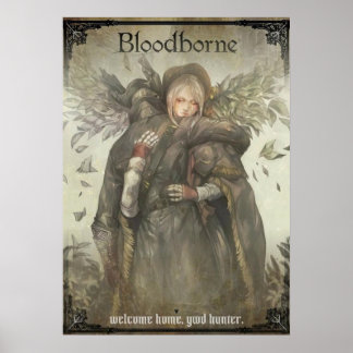 Póster Bloodborne - Bienvenido a casa. Cazador bueno