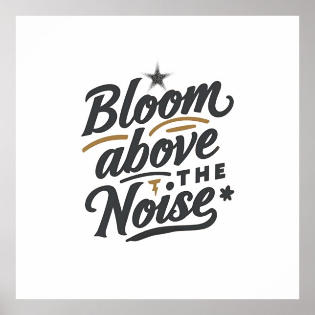 Póster Bloom Above The Noise | Inspirational Retro  (Frente)