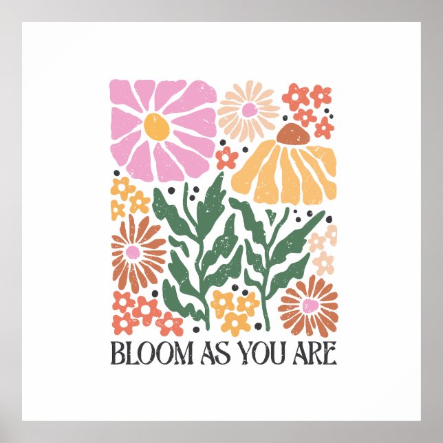 Póster Bloom As You Are Boho Floral Inspirador Cita (Frente)