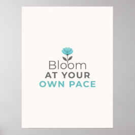 Póster Bloom at Your Own Pace Minimal Motivational Poster