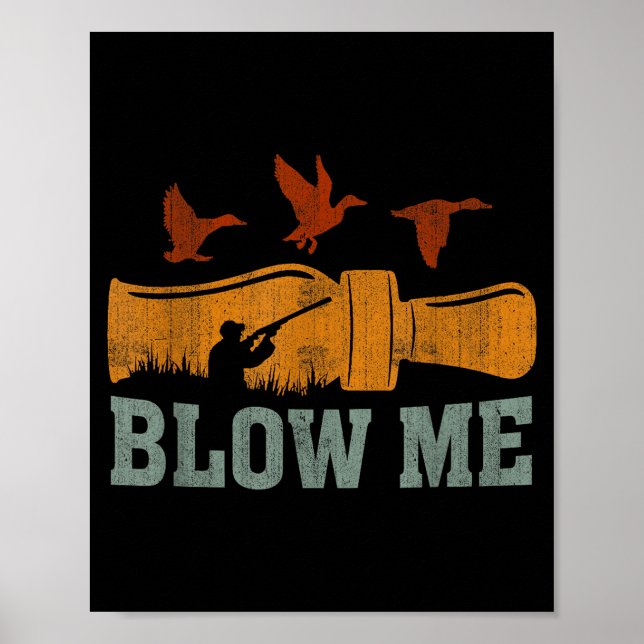 Póster Blow Me Duck Call Waterfowl Hunter Funny Duck Hunt (Frente)