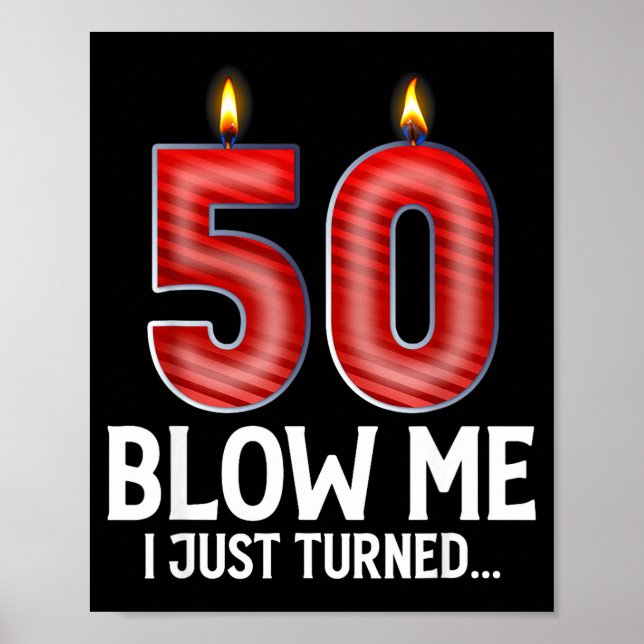 Póster Blow Me I Turned 50 Years Old Funny 50th Birthday  (Frente)