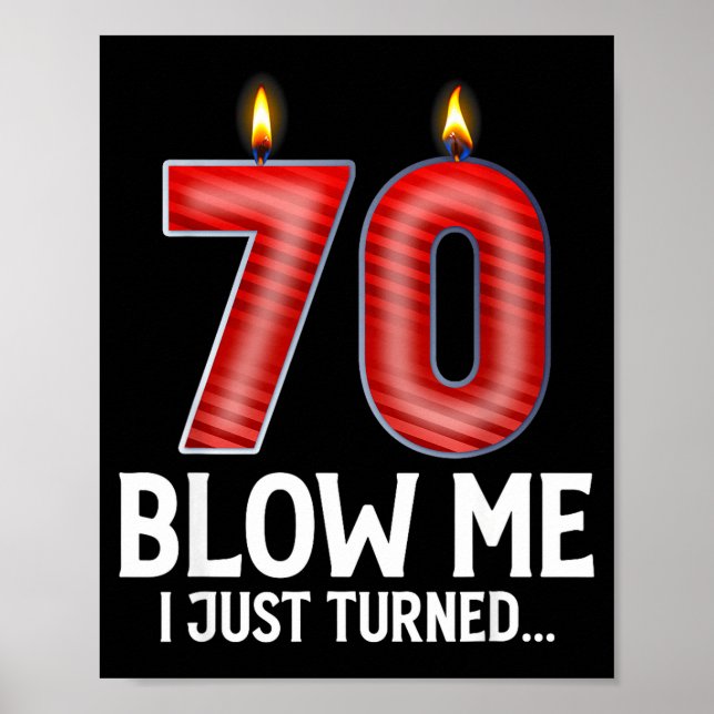 Póster Blow Me I Turned 70 Years Old Funny 70th Birthday  (Frente)