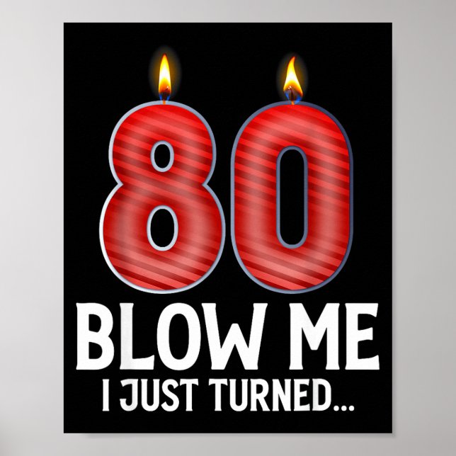 Póster Blow Me I Turned 80 Years Old Funny 80th Birthday  (Frente)