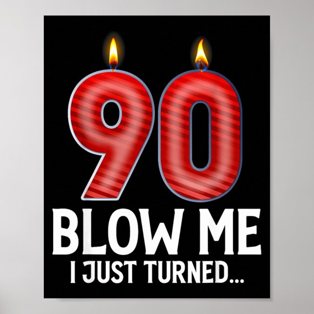 Póster Blow Me I Turned 90 Years Old Funny 90th Birthday  (Frente)