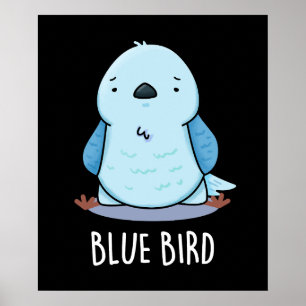 Póster Blue Bird Funny Animal Pun Dark BG