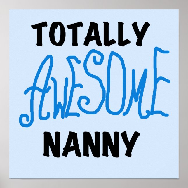 Póster Blue Totally Awesome Nanny T-shirts and Gifts (Frente)