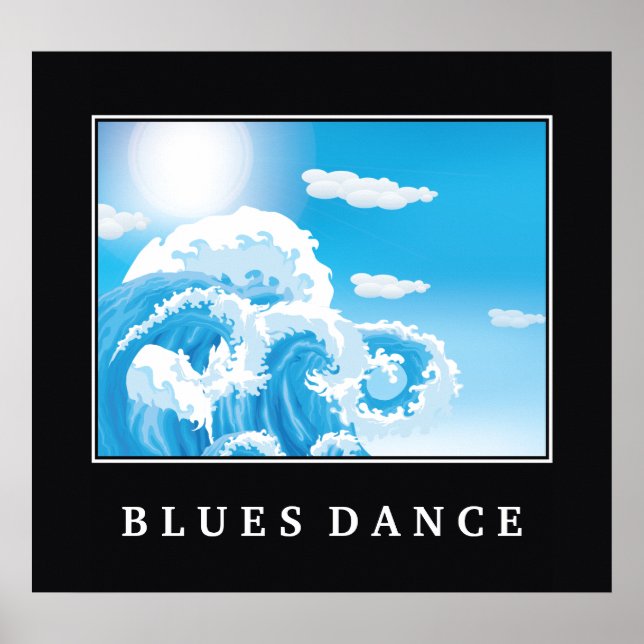 Póster Blues bailar olas azul océano blanco motivación (Frente)