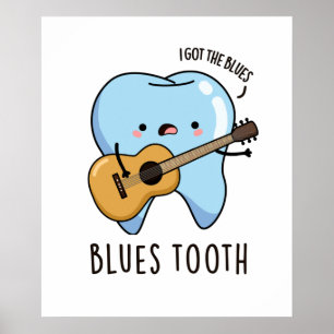 Póster Blues Tooth Funny Dental Music Pun