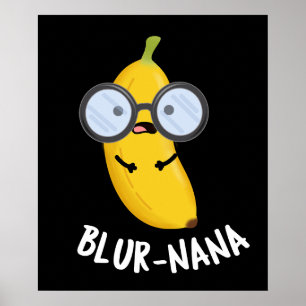 Póster Blur-nana Funny Banana Puns Dark BG