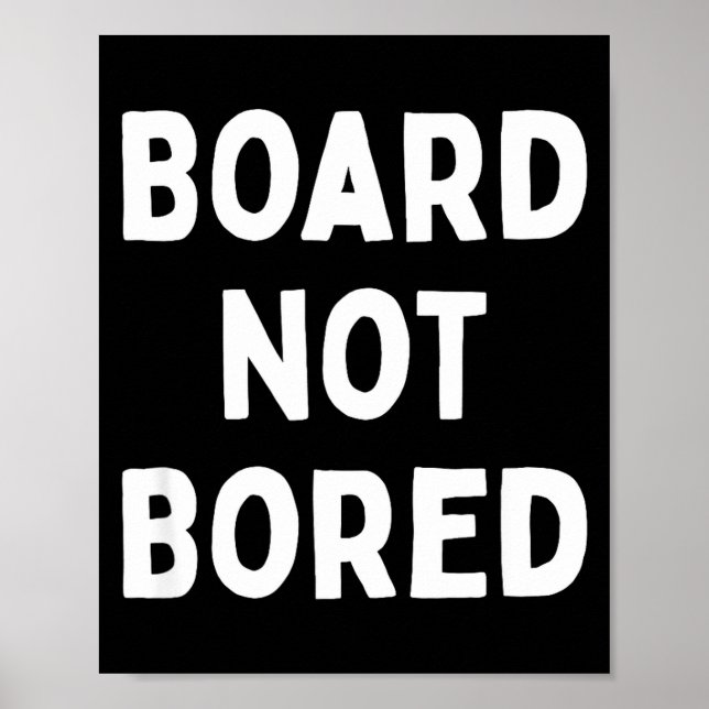 Póster Board Not Bored Funny Board Game Geek Quote Nerdy  (Frente)