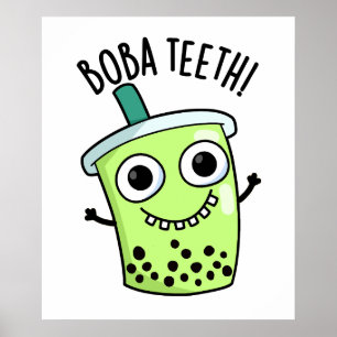 Póster Boba Teeth Funny Boba Tea Pun