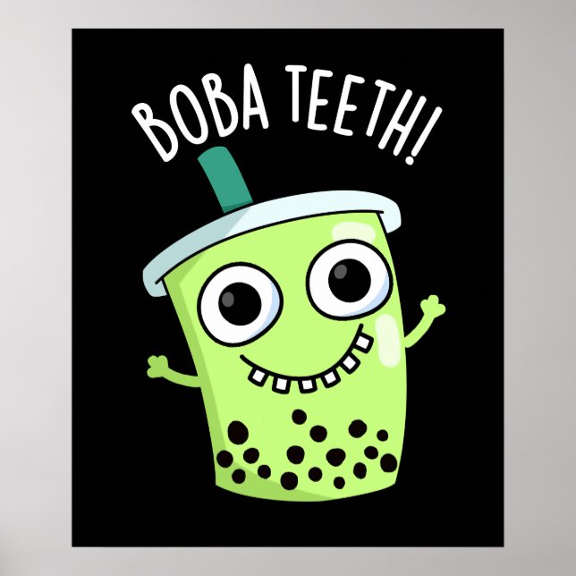 Póster Boba Teeth Funny Boba Tea Pun Dark BG (Frente)