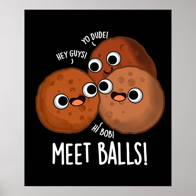Póster Bolas de encuentro Gracioso Social Meatball Pun Da (Frente)