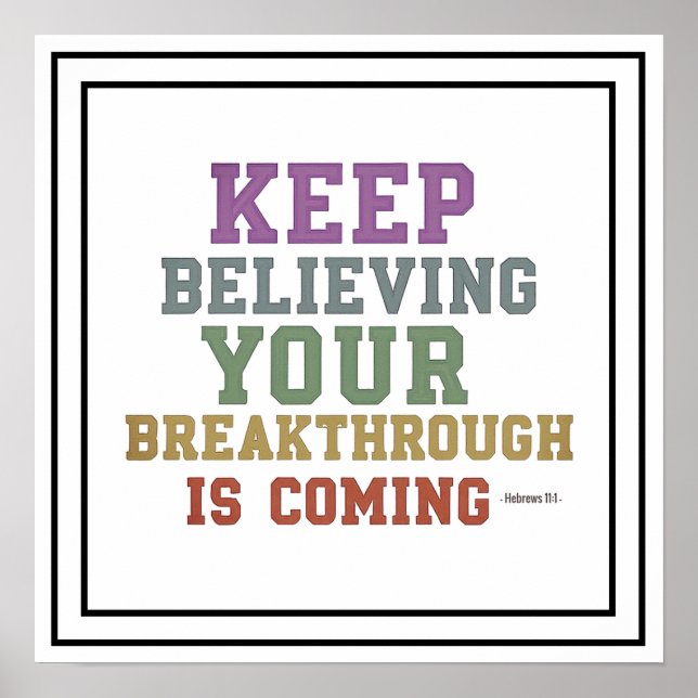 Póster Bold Keep Believing Your Breakthrough Is Coming (Frente)