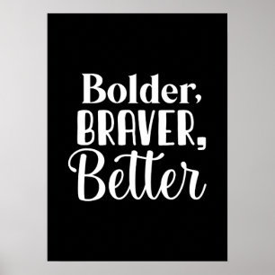 Póster Bolder, Braver - Motivación de éxito de aficionado