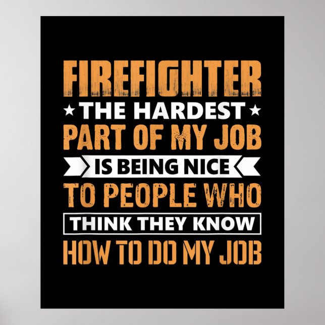 Póster Bombero La Parte Más Difícil Que Mi Trabajo Es Est (Frente)