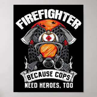 Póster Bomberos Porque Los Policías Necesitan Héroes Para