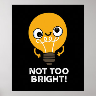 Póster Bombilla divertida no muy brillante Pun Dark BG