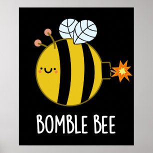 Póster Bomble Bee Funny Bumblebee Bomba Pun Dark BG