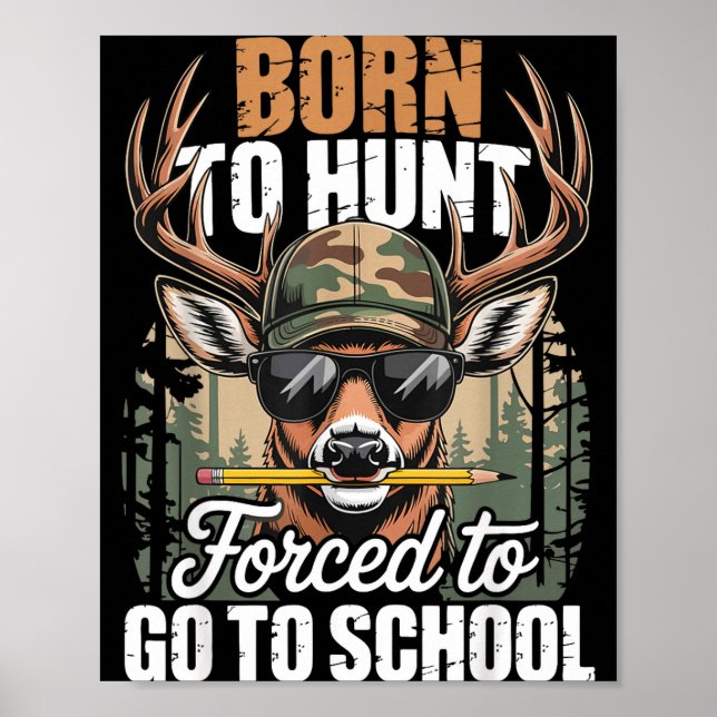 Póster Born To Go Hunting Forced To Go To School Deer Boy (Frente)